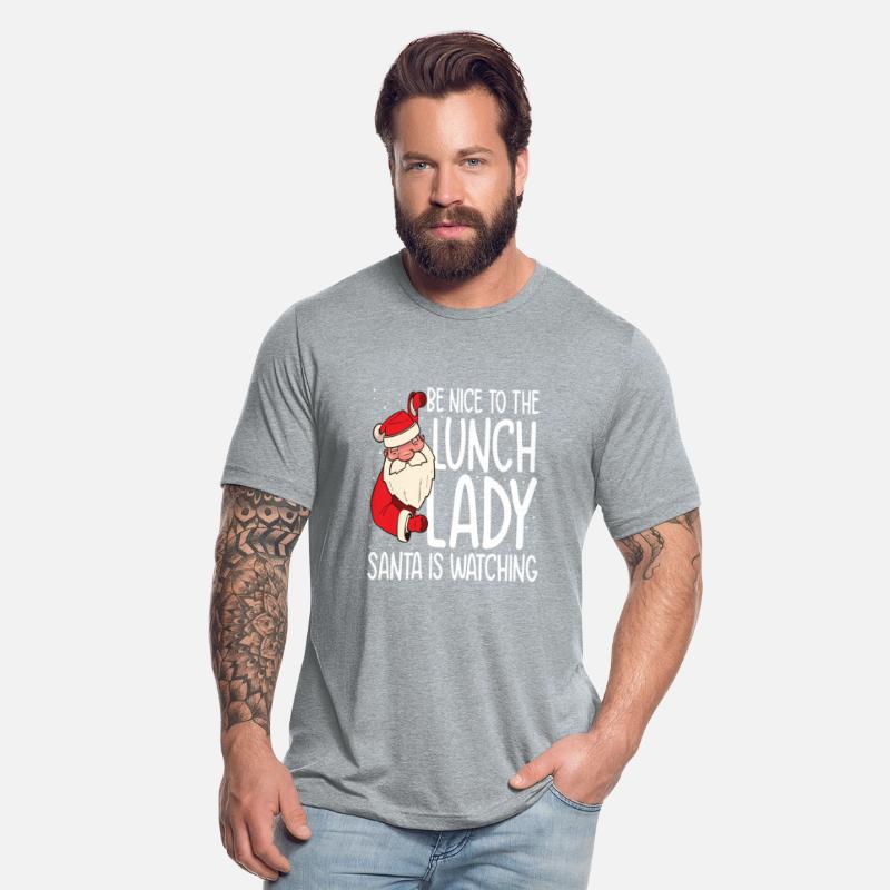 Be NIce to the Lunch Lady Santa is Watching