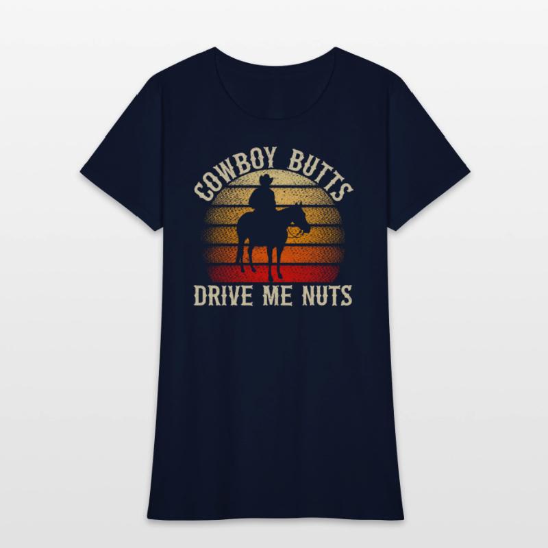 Cowboy Butts Drive Me Nuts Western Rodeo Riding