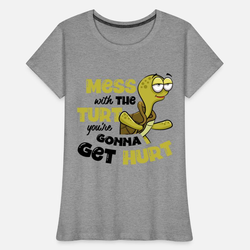 Don't Mess With The Turt You're Gonna Get Hurt