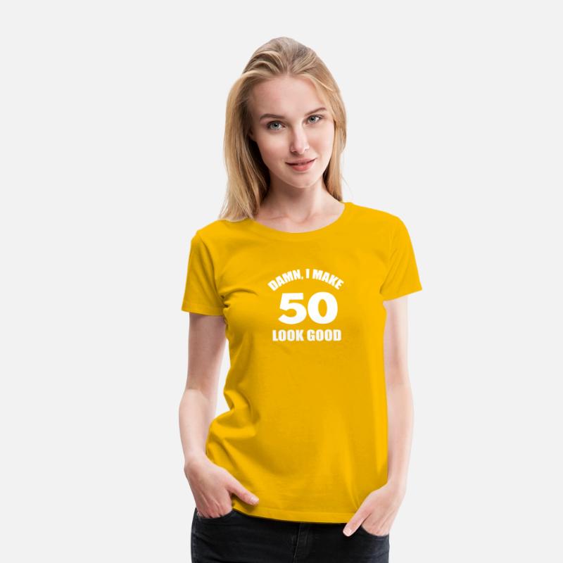 Funny 50th Birthday Shirt Damn I Make 50 Look Good