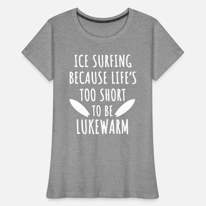 Funny Ice Surfer Quote Cold Water Surfing