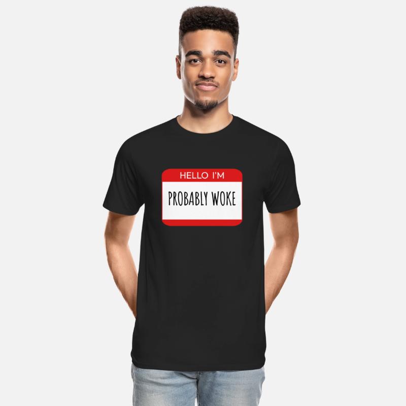 Hello I'm Probably Woke