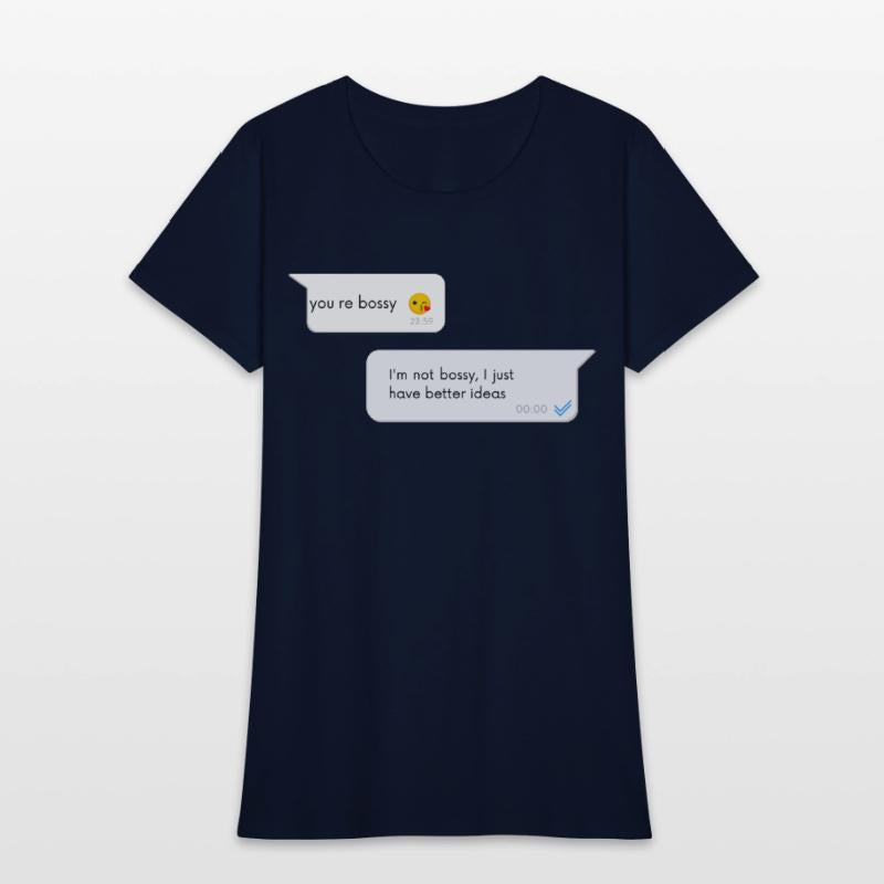 I m not bossy I just have better ideas