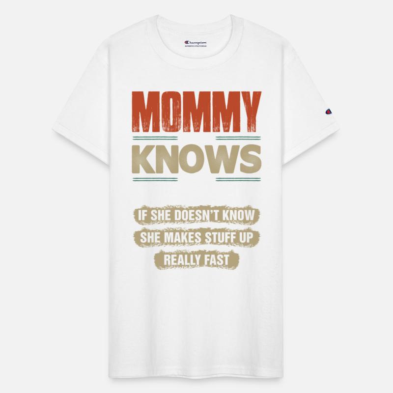 Mommy Knows Everything Tshirt