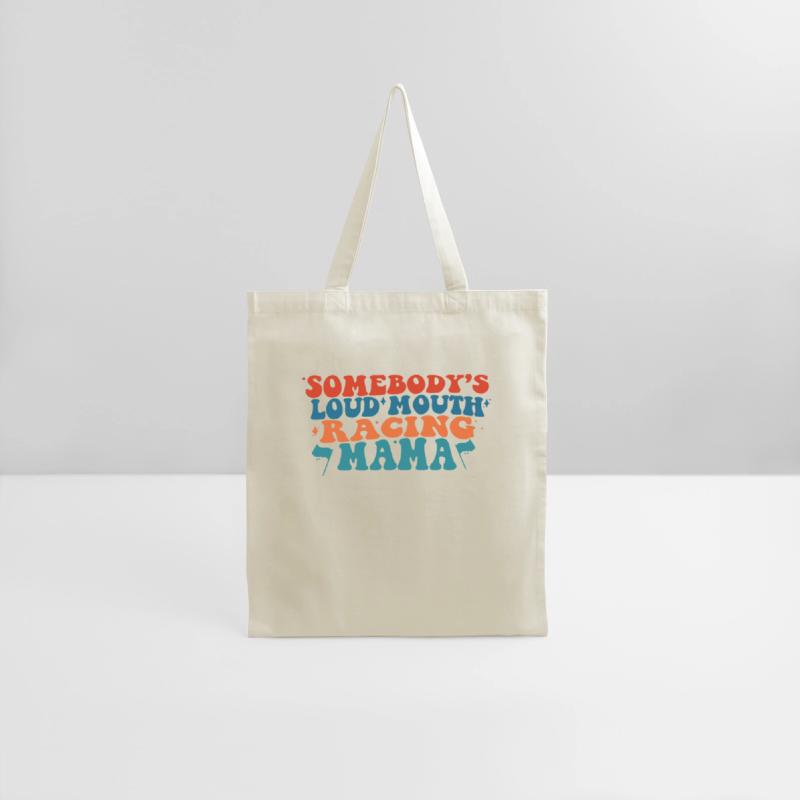 Somebody's Loud Mouth Racing Mama