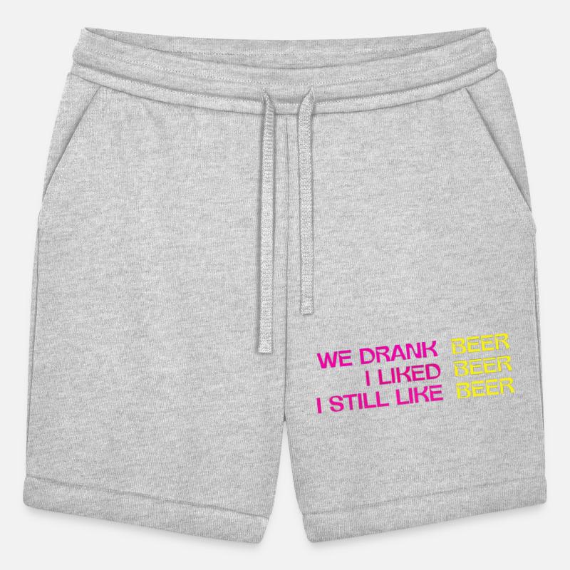 We Drank Beer I Liked Beer Still Like Beer Funny