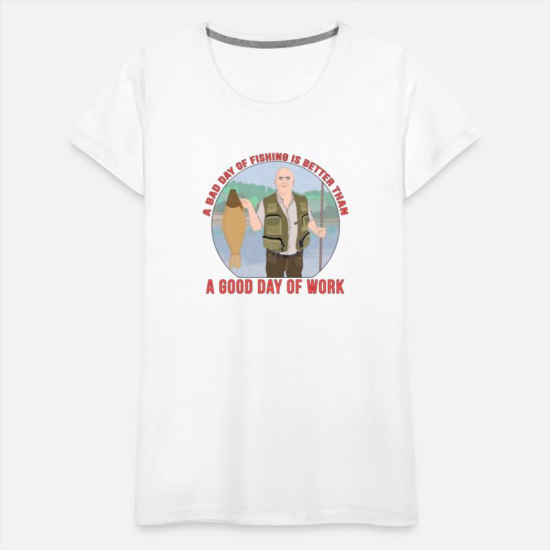 A bad day of fishing is better than a good day of