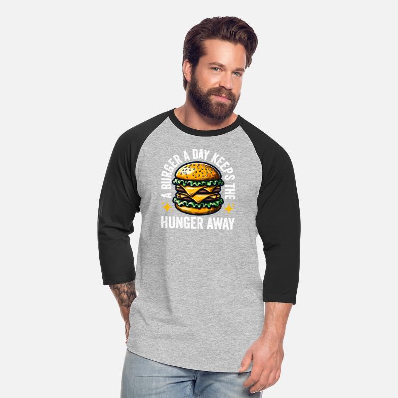 A Burger A Day Keeps The Hunger Away Funny