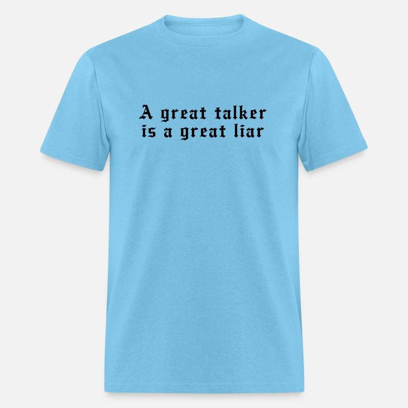 A great talker is a great liar