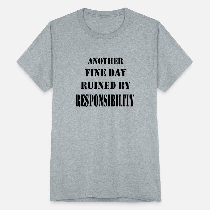 another fine day ruined by responsibility meaning