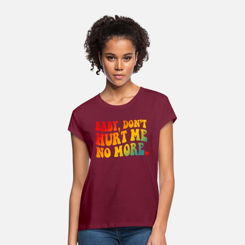 Baby Don’t Hurt Me No More