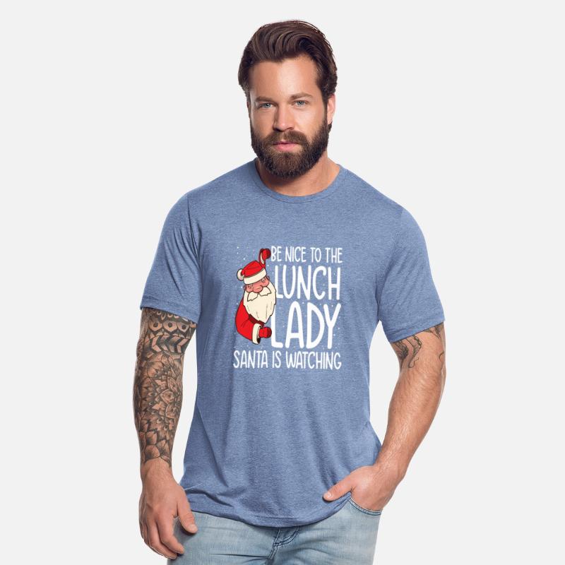 Be NIce to the Lunch Lady Santa is Watching