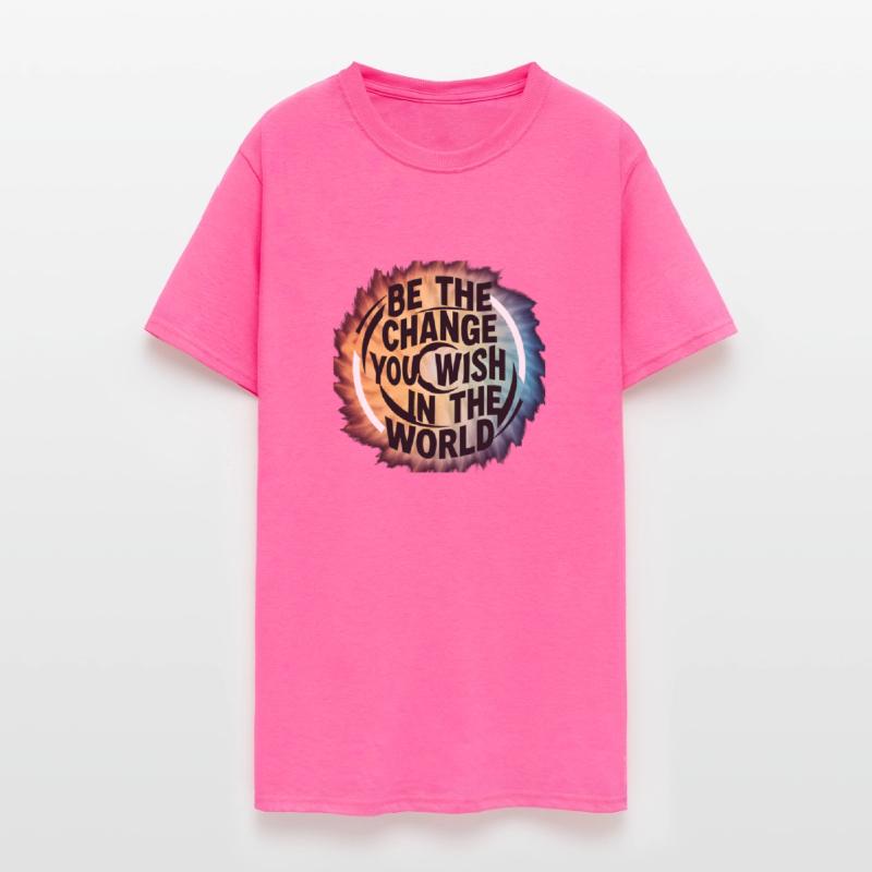 BE THE CHANGE YOU WICH HN THE WORLD.TEE