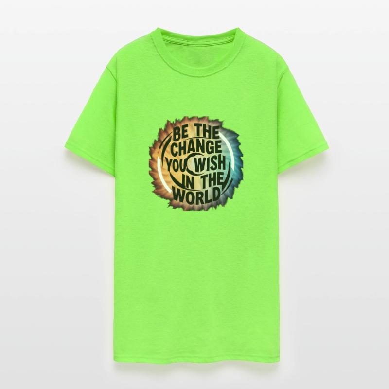 BE THE CHANGE YOU WICH HN THE WORLD.TEE