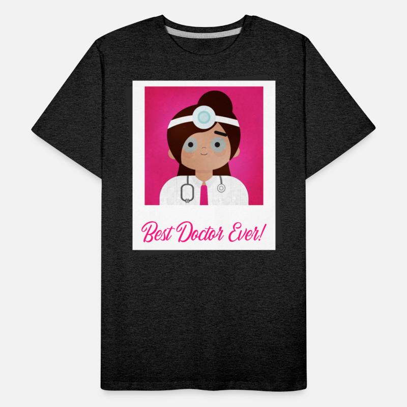 Best doctor ever- Designs for female, lady doctors