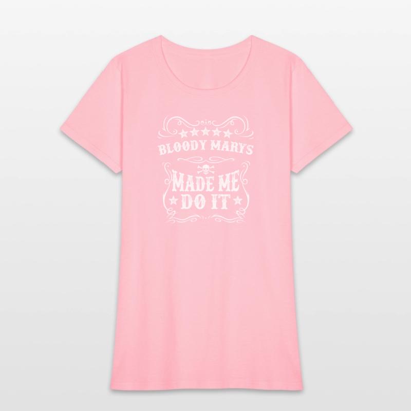 Bloody Mary Made Me Do It Tee Funny Alcohol Drink