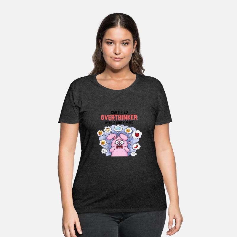 “Certified Overthinker with a Dirty Mind”