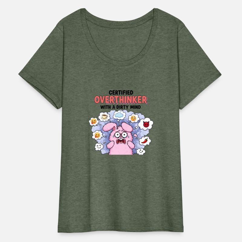 “Certified Overthinker with a Dirty Mind”