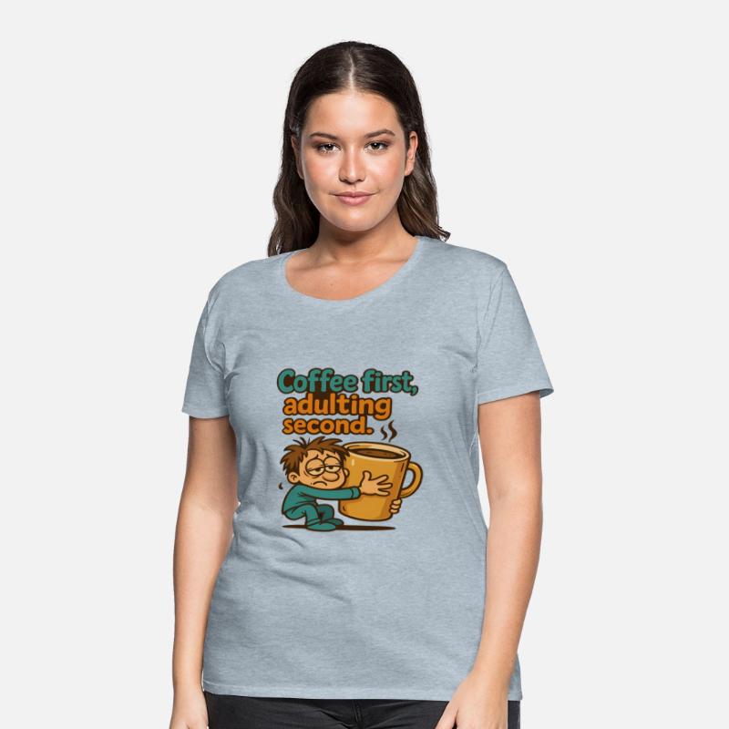 Coffee first adulting second