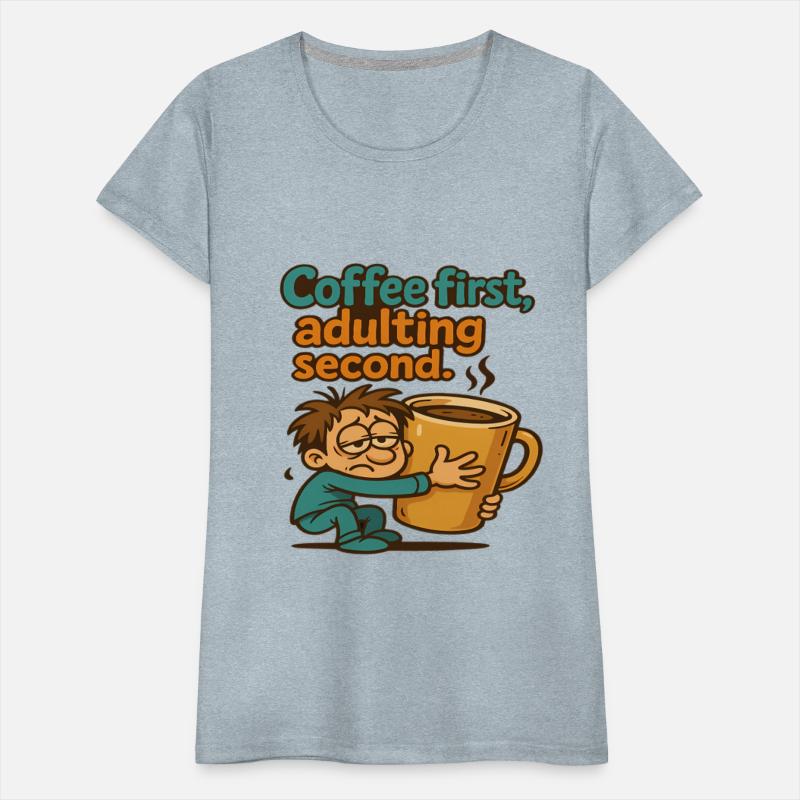 Coffee first adulting second