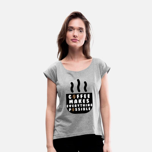 coffee makes everything possible