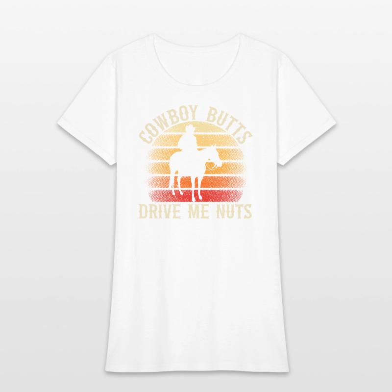 Cowboy Butts Drive Me Nuts Western Rodeo Riding