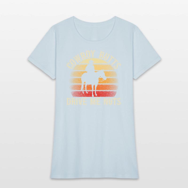 Cowboy Butts Drive Me Nuts Western Rodeo Riding