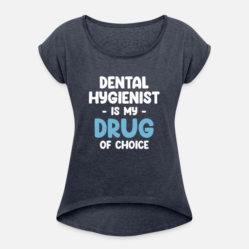 Dental Hygienist Is My Drug Of Choice Dentistry