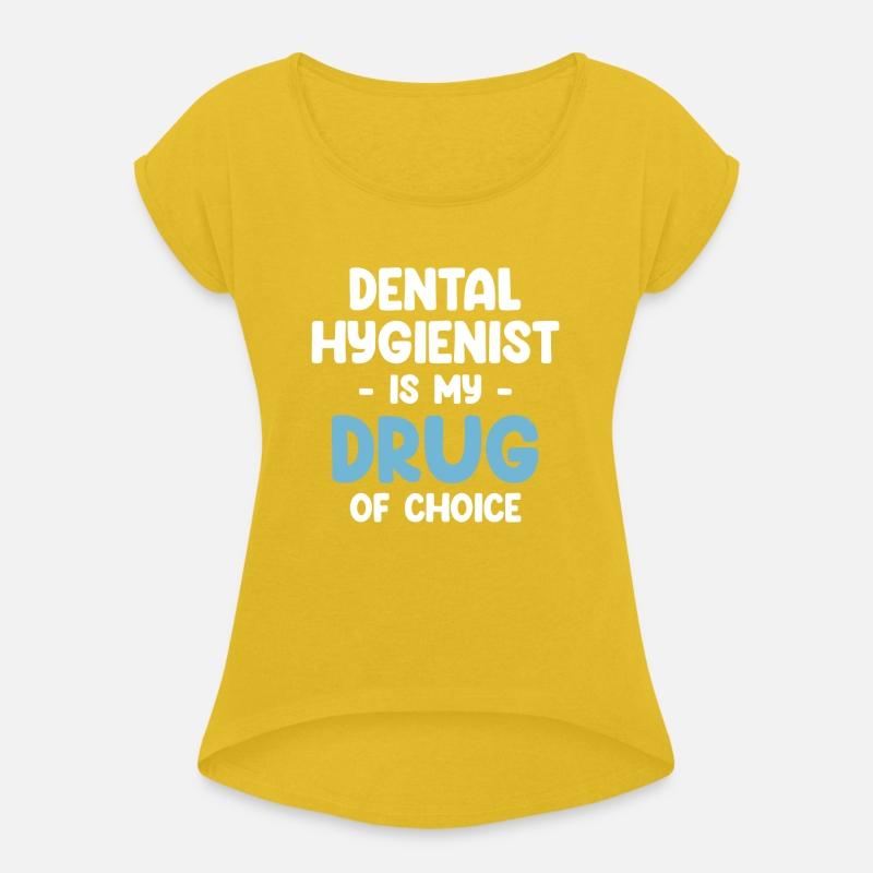 Dental Hygienist Is My Drug Of Choice Dentistry