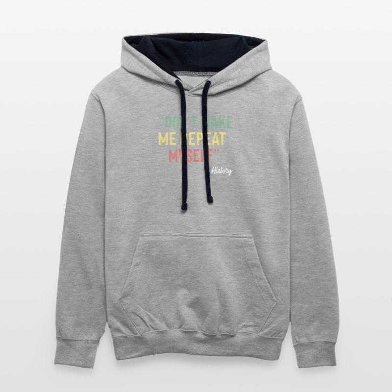 Don t Make Me Repeat Myself History