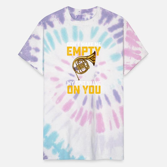 Don't Make Me Empty My Spit Valve On You French Ho