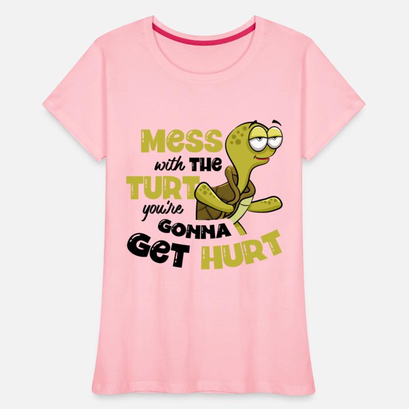 Don't Mess With The Turt You're Gonna Get Hurt