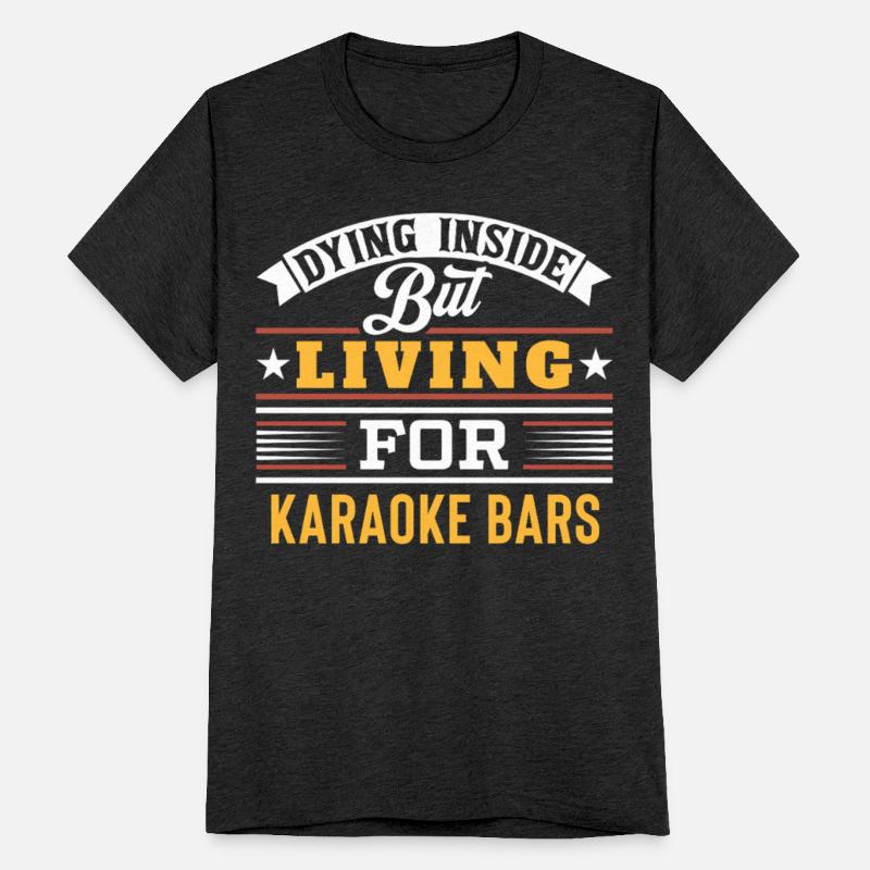 Dying Inside But Living For Karaoke Bars