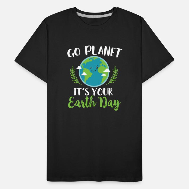 Earth Day - Go Planet It's Your Earth Day
