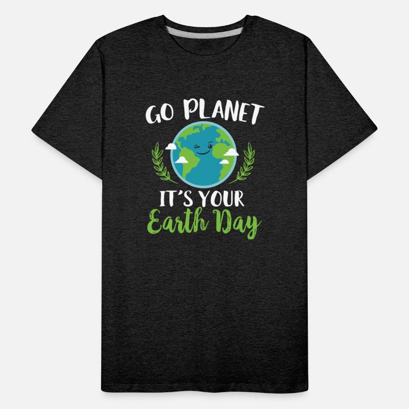 Earth Day - Go Planet It's Your Earth Day
