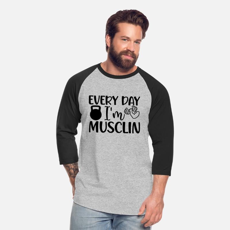 EVERY DAY I M MUSCLIN