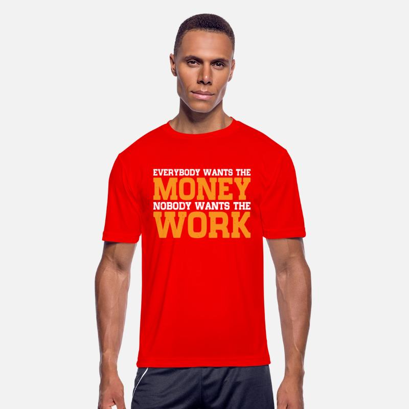 Everybody Wants The Money Nobody Wants The Work 15