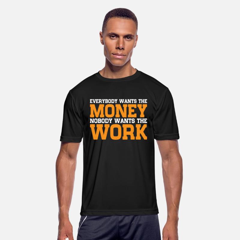 Everybody Wants The Money Nobody Wants The Work 15