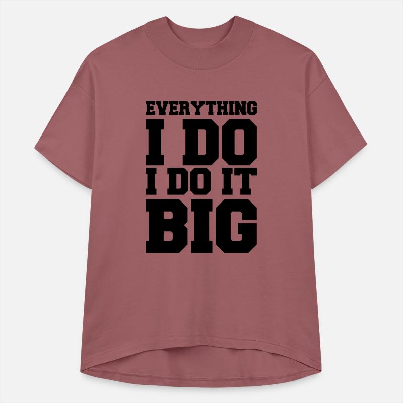 Everything I Do I Do It Big Vector