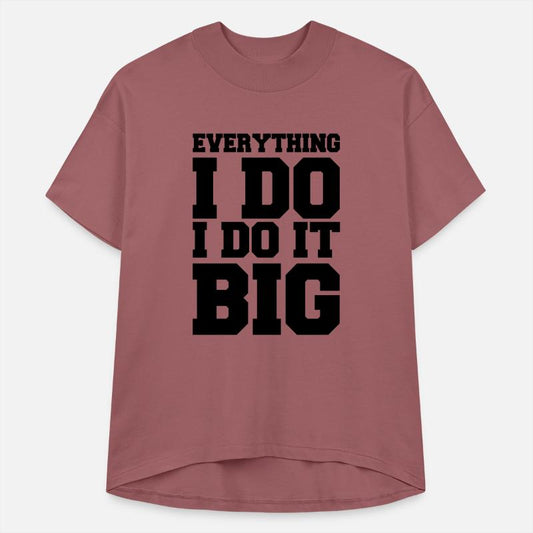 Everything I Do I Do It Big Vector