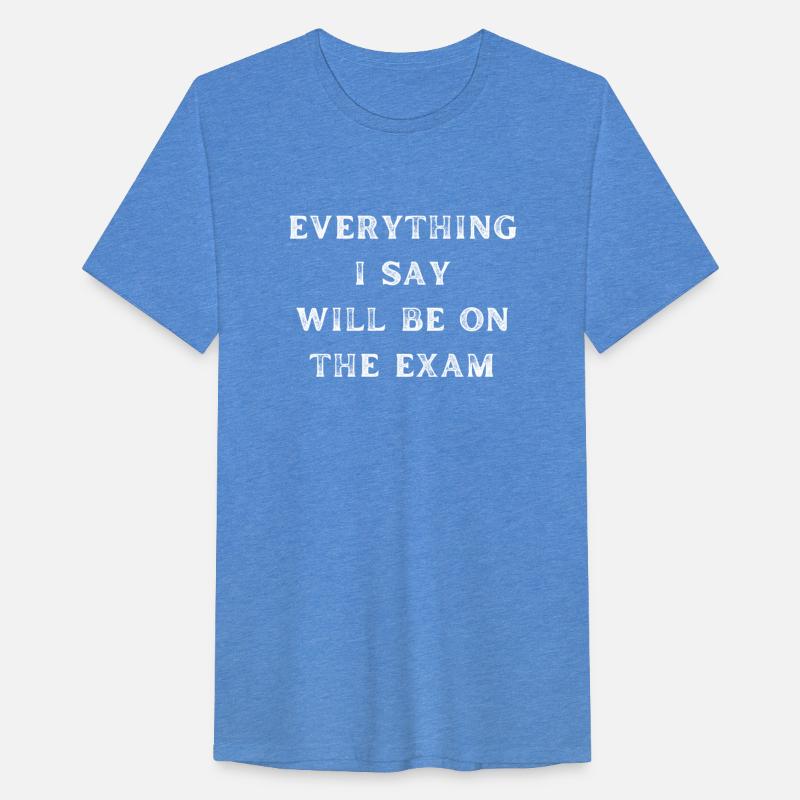 Everything I Say Will Be On The Exam
