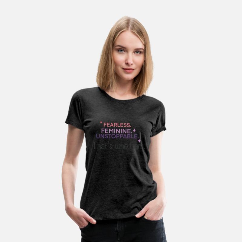 Fearless Feminine Unstoppable Quote Shirt – Empowe
