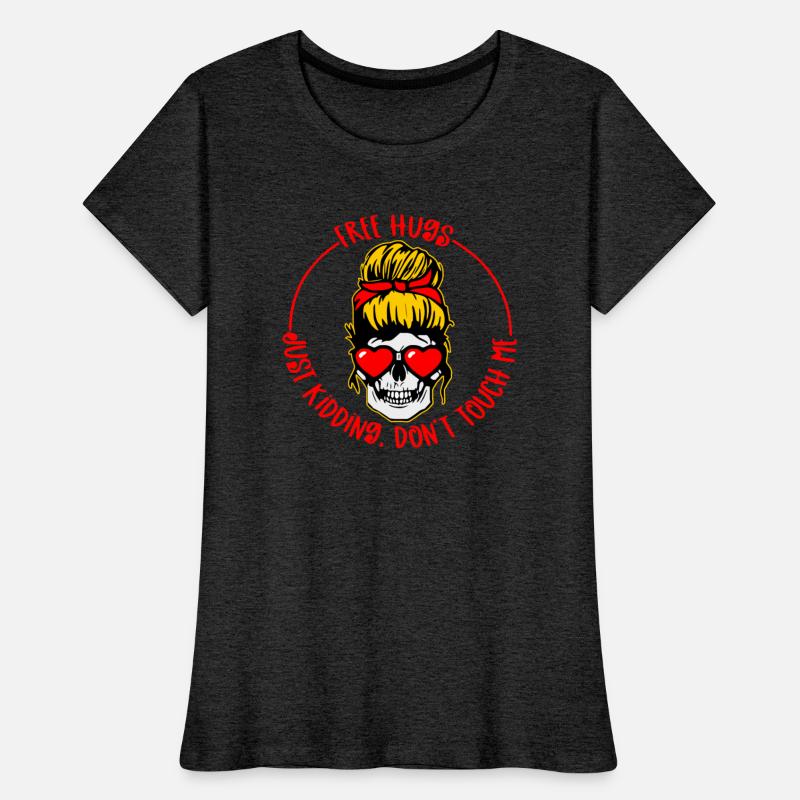 Free Hugs Just Kidding Don’t Touch Me ©