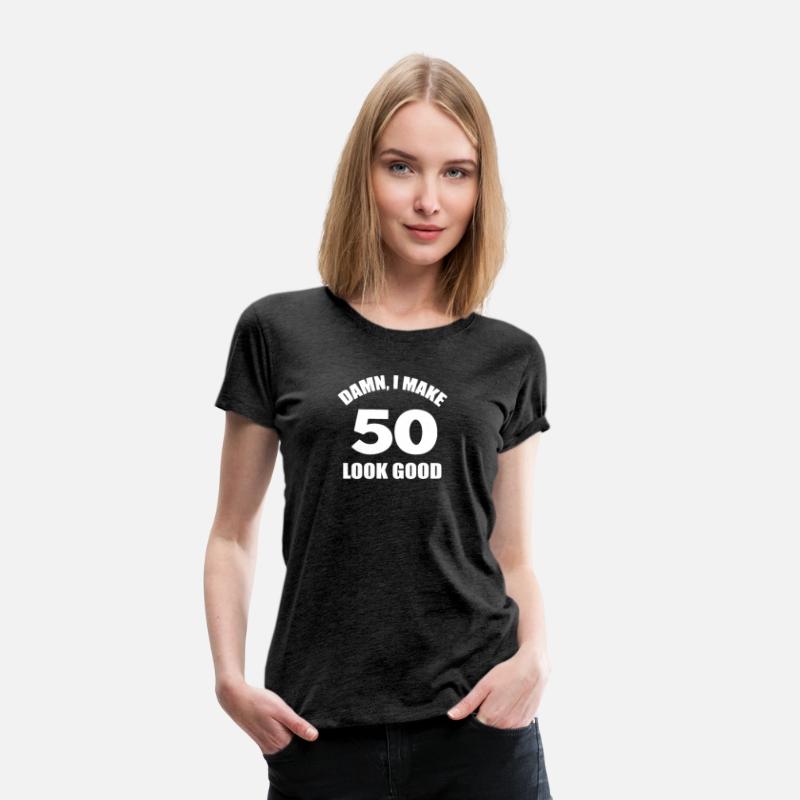 Funny 50th Birthday Shirt Damn I Make 50 Look Good