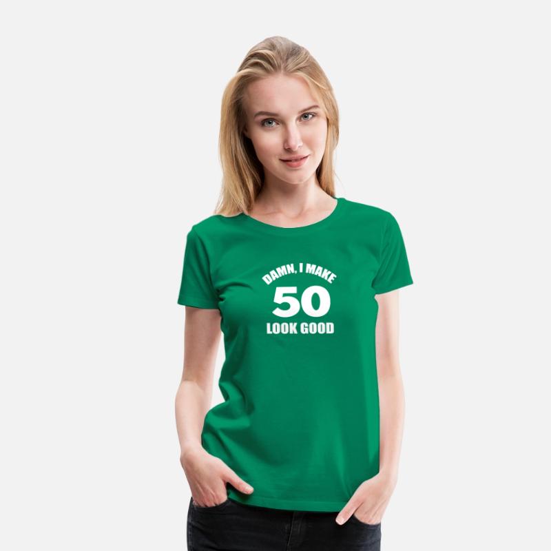 Funny 50th Birthday Shirt Damn I Make 50 Look Good