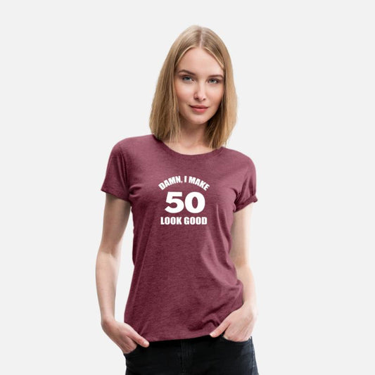 Funny 50th Birthday Shirt Damn I Make 50 Look Good