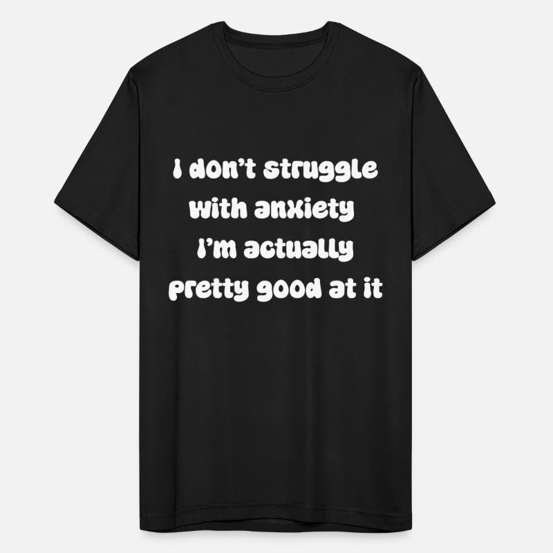 Funny Anxiety Quote – I'm Pretty Good at It