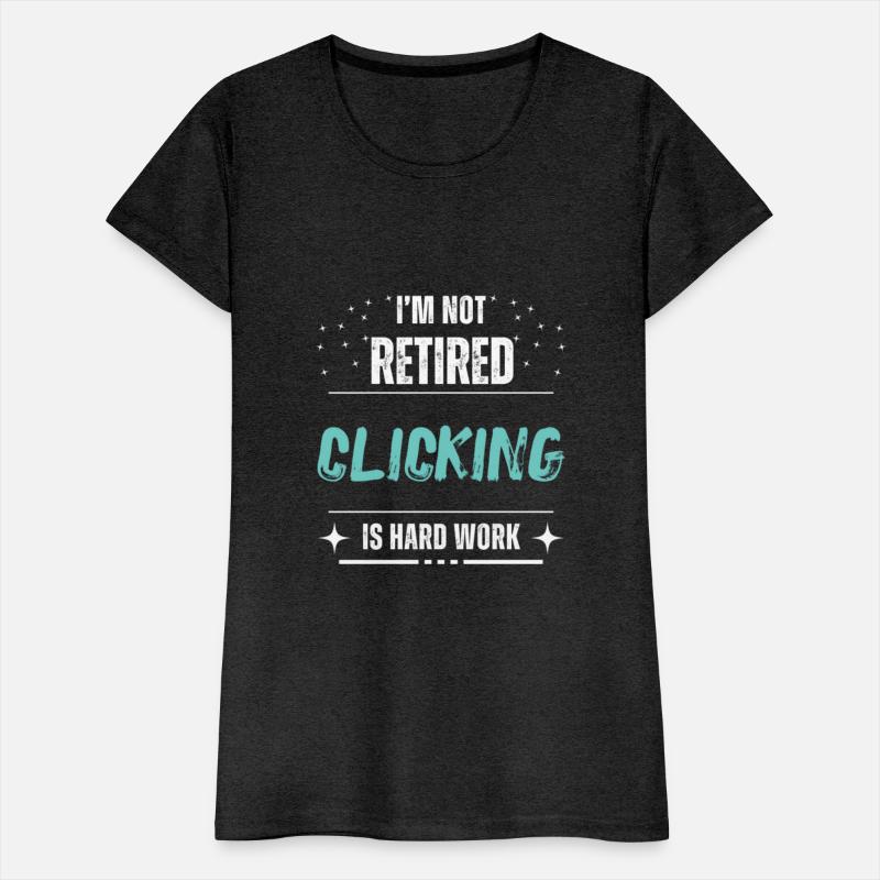 Funny distressed Not retired - Clicking hard work