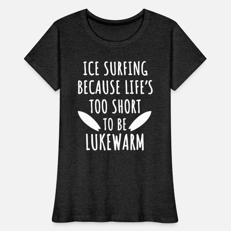 Funny Ice Surfer Quote Cold Water Surfing