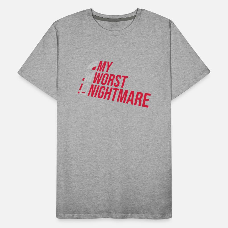 Funny my worst nightmare